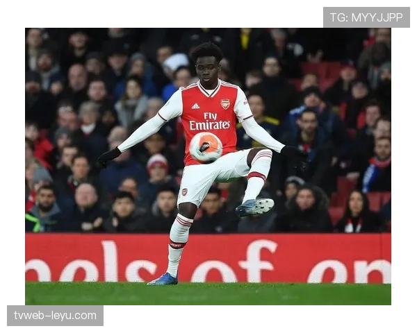 萨卡战术灵活性持续提升，助力阿森纳赛场表现稳健