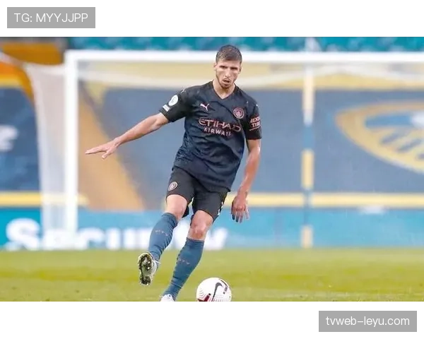 鲁本·迪亚斯稳固曼城防线，球队表现引人关注