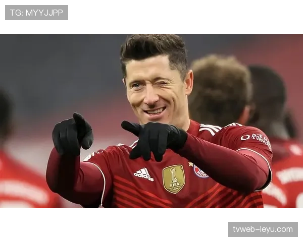 莱万德甲进球含金量:效率与对手强度解析 莱万德甲进球含金量:效率与对手强度解析